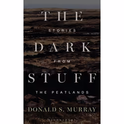 ISBN The Dark Stuff (Stories from the Peatlands), Anglais, Couverture rigide, 256 pages