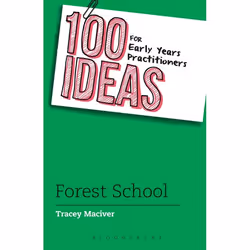 ISBN 100 Ideas for Early Years Practitioners: Forest School, Education, Anglais, Livre broché, 128 pages