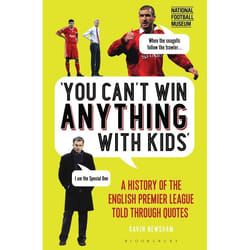 ISBN You Can’t Win Anything With Kids (A History of the English Premier League Told Through Quotes) Couverture rigide