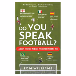 ISBN Do You Speak Football? (A Glossary of Football Words and Phrases from Around the World), Anglais, Couverture rigide, 272 ...