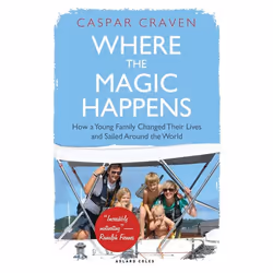 ISBN Where the Magic Happens (How a Young Family Changed Their Lives and Sailed Around the World), Anglais, Couverture rigide ...