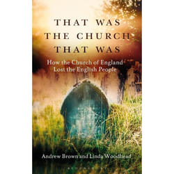 ISBN That Was The Church That Was (How the Church of England Lost the English People)