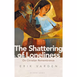ISBN The Shattering of Loneliness (On Christian Remembrance), Anglais, Livre broché, 192 pages