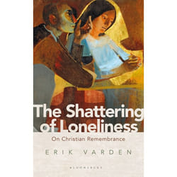 ISBN The Shattering of Loneliness (On Christian Remembrance)