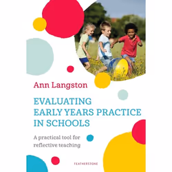 ISBN Evaluating EYFS Practice in Schools: A practical tool for reflective teaching, Anglais, Livre broché, 128 pages