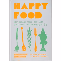 ISBN Happy Food (How eating well can lift your mood and bring you joy), Anglais, Couverture rigide, 240 pages