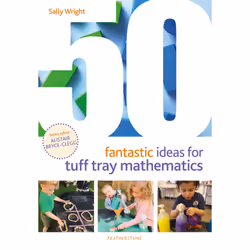 ISBN 50 Fantastic Ideas for Tuff Tray Mathematics, Anglais, Livre broché, 64 pages