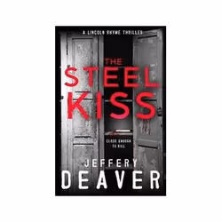 ISBN Steel Kiss: Lincoln Rhyme Thrillers, thriller, Anglais, Livre broché, 640 pages