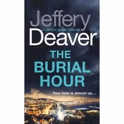 ISBN Burial Hour : Lincoln Rhyme Book 13, Détective, Anglais, 496 pages