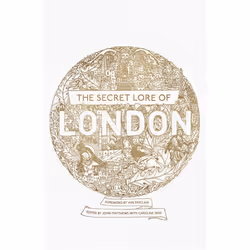Hachette UK The Secret Lore of London, Anglais, Livre broché, 368 pages