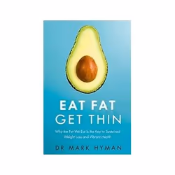 ISBN Eat Fat Get Thin: Why the Fat We Eat Is the Key to Sustained Weight Loss and Vibrant Health, Santé, esprit et corps, Ang ...