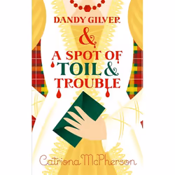 Hachette UK Dandy Gilver and a Spot of Toil and Trouble, Anglais, Livre broché, 320 pages