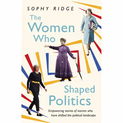 Hachette UK The Women Who Shaped Politics, Anglais, Livre broché, 304 pages