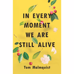 Hachette UK In Every Moment We Are Still Alive, Anglais, Livre broché, 288 pages