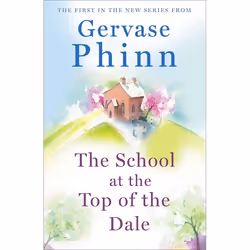 Hachette UK The School at the Top of the Dale, Anglais, Livre broché, 416 pages