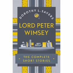 Hachette UK Lord Peter Wimsey: The Complete Short Stories, Anglais, Livre broché, 448 pages