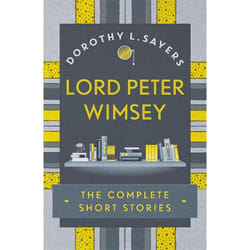 Hachette UK Lord Peter Wimsey: The Complete Short Stories
