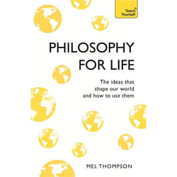 Hachette UK Philosophy for Life: Teach Yourself
