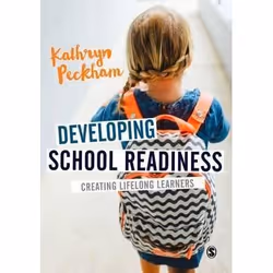 ISBN Developing School Readiness: Creating Lifelong Learners, Kathryn Peckham, unisexe, ACER Press