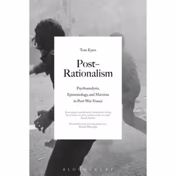 ISBN Post-Rationalism (Psychoanalysis, Epistemology, and Marxism in Post-War France), Anglais, Livre broché, 232 pages