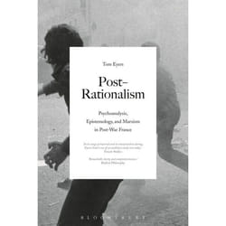 ISBN Post-Rationalism (Psychoanalysis, Epistemology, and Marxism in Post-War France)