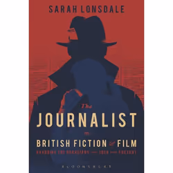 ISBN The Journalist in British Fiction and Film (Guarding the Guardians from 1900 to the Present), Anglais, Livre broché, 296 ...
