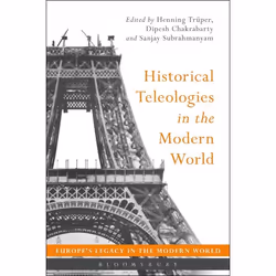 ISBN Historical Teleologies in the Modern World, histoire, Anglais, Livre broché, 384 pages