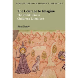 ISBN The Courage to Imagine (The Child Hero in Children's Literature) livre Littérature Anglais Couverture rigide 216 pages