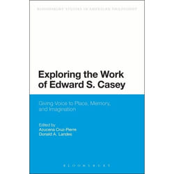 ISBN Exploring the Work of Edward S. Casey (Giving Voice to Place, Memory, and Imagination) livre philosophie Anglais