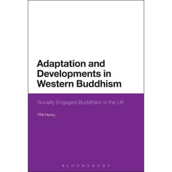 ISBN Adaptation and Developments in Western Buddhism (Socially Engaged Buddhism in the UK)