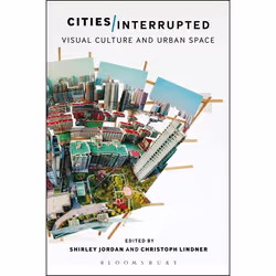 ISBN Cities Interrupted (Visual Culture and Urban Space), Anglais, Livre broché, 256 pages