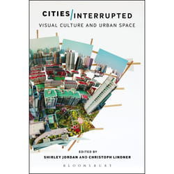 ISBN Cities Interrupted (Visual Culture and Urban Space)