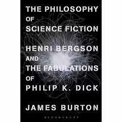 ISBN The Philosophy of Science Fiction (Henri Bergson and the Fabulations of Philip K. Dick), Anglais, Couverture rigide, 248 ...
