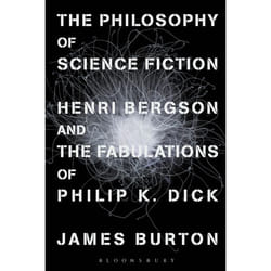 ISBN The Philosophy of Science Fiction (Henri Bergson and the Fabulations of Philip K. Dick) Couverture rigide