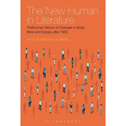 ISBN The New Human in Literature (Posthuman Visions of Changes in Body, Mind and Society after 1900)