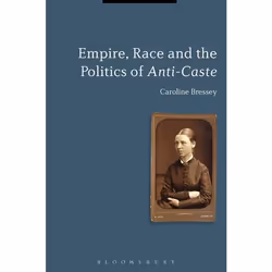 ISBN Empire, Race and the Politics of Anti-Caste, Anglais, Livre broché, 304 pages