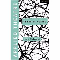 ISBN Applied Theatre: Creative Ageing, Théatre, Anglais, Couverture rigide, 272 pages