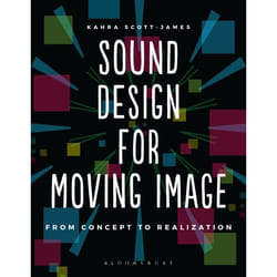 ISBN Sound Design for Moving Image (From Concept to Realization)