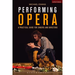 ISBN Performing Opera (A Practical Guide for Singers and Directors), Anglais, Livre broché, 352 pages
