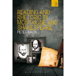 ISBN Reading and Rhetoric in Montaigne and Shakespeare