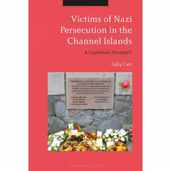 ISBN Victims of Nazi Persecution in the Channel Islands (A Legitimate Heritage?), Anglais, Couverture rigide, 336 pages