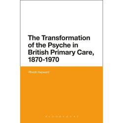 ISBN The Transformation of the Psyche in British Primary Care, 1870-1970 livre Anglais Livre broché 288 pages