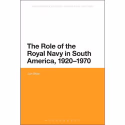ISBN The Role of the Royal Navy in South America, 1920-1970, histoire, Anglais, Livre broché, 288 pages