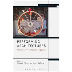 ISBN Performing Architectures (Projects, Practices, Pedagogies) livre Théatre Anglais Couverture rigide