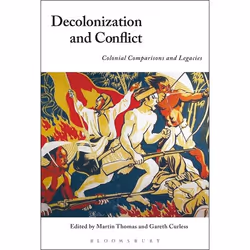 ISBN Decolonization and Conflict (Colonial Comparisons and Legacies), Anglais, Livre broché, 296 pages