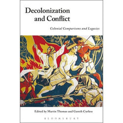 ISBN Decolonization and Conflict (Colonial Comparisons and Legacies)