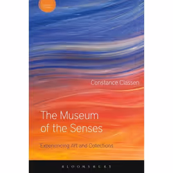 ISBN The Museum of the Senses (Experiencing Art and Collections), Anglais, Couverture rigide, 184 pages
