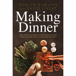 ISBN Making Dinner (How American Home Cooks Produce and Make Meaning Out of the Evening Meal), Anglais, Couverture rigide, 23 ...