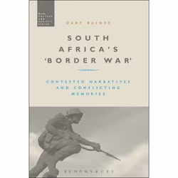 ISBN South Africa's 'Border War' (Contested Narratives and Conflicting Memories), Anglais, Livre broché, 288 pages