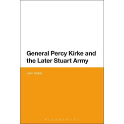 ISBN General Percy Kirke and the Later Stuart Army